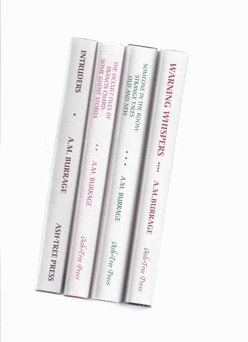 Image for FOUR VOLUMES: Intruders, New Weird Tales; The Occult Files of Francis Chard, Some Ghost Stories; Someone in the Room, Strange Tales Old and New; Warning Whispers -by A M Burrage / Ash Tree Press (inc.Between Minute Hour; Smee; Waxwork; Acquittal, etc )