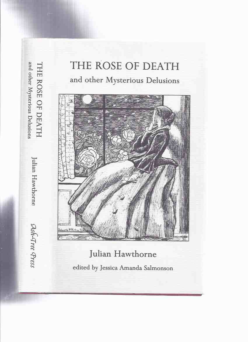 Image for The Rose of Death and Other Mysterious Delusions -by Julian Hawthorne / Ash Tree Press