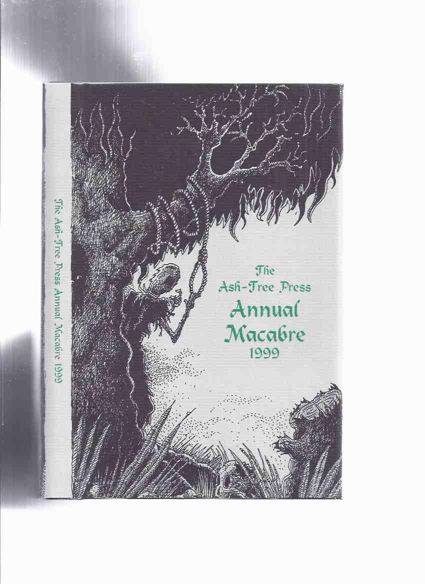 Image for Ash Tree Press Annual Macabre 1999 (inc.House That Was Lost; Tight and Loose; Man Who Was Tomorrow; Newsreel; Time-Piece; Last Act First )