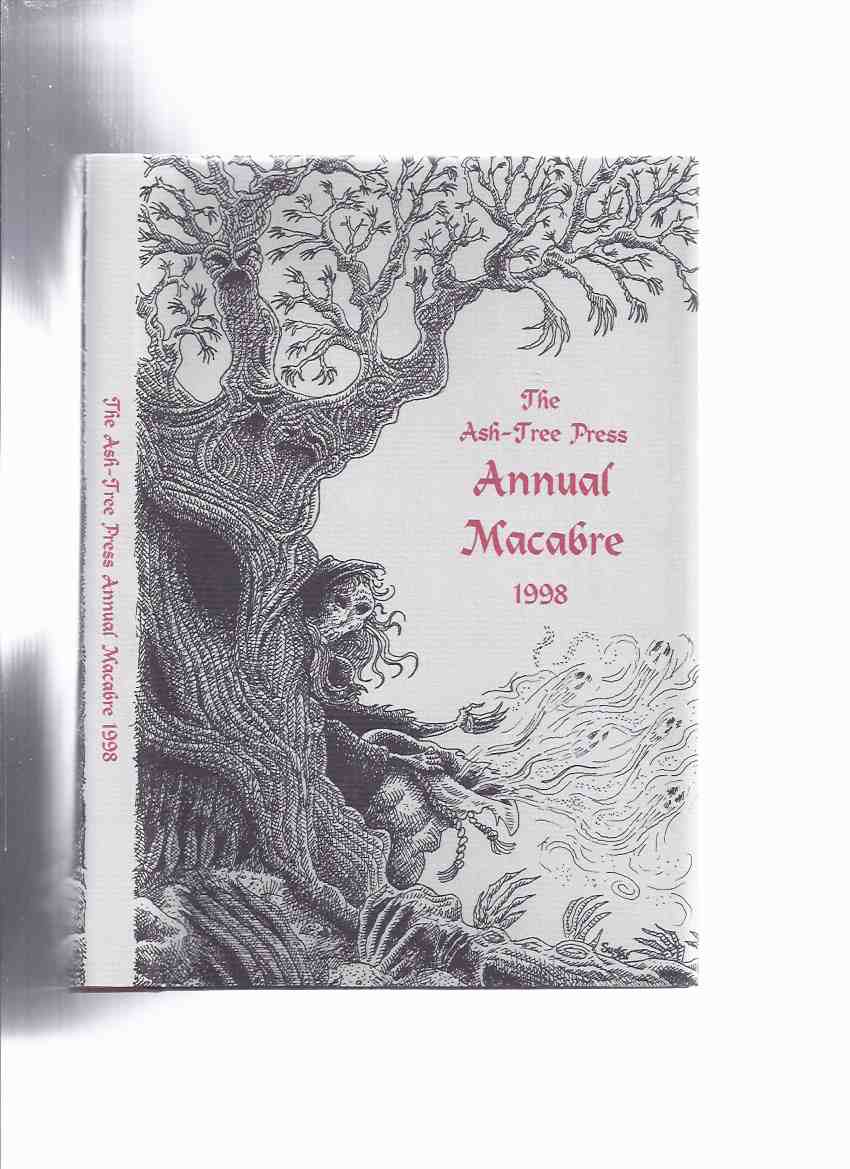 Image for Ash Tree Press Annual Macabre 1998 (inc.Told in the Inn at Algeciras; Post-Mortem; Medium's End; Exactly As It Happened; The Unpleasant Room; Ho! The Merry Masons )
