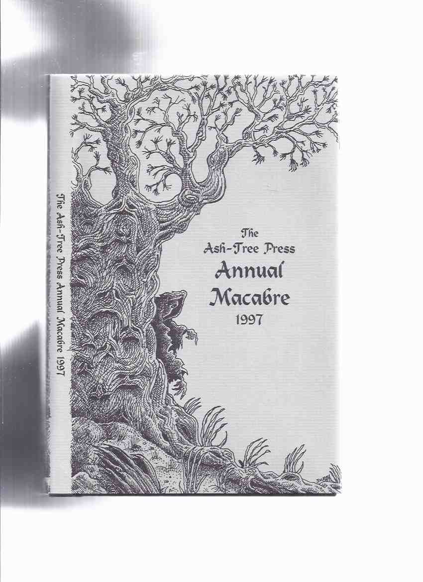 Image for Ash Tree Press Annual Macabre 1997 (inc.A Wedding Day;The Swaying Vision; The Visitor; The House of the Laburnums )