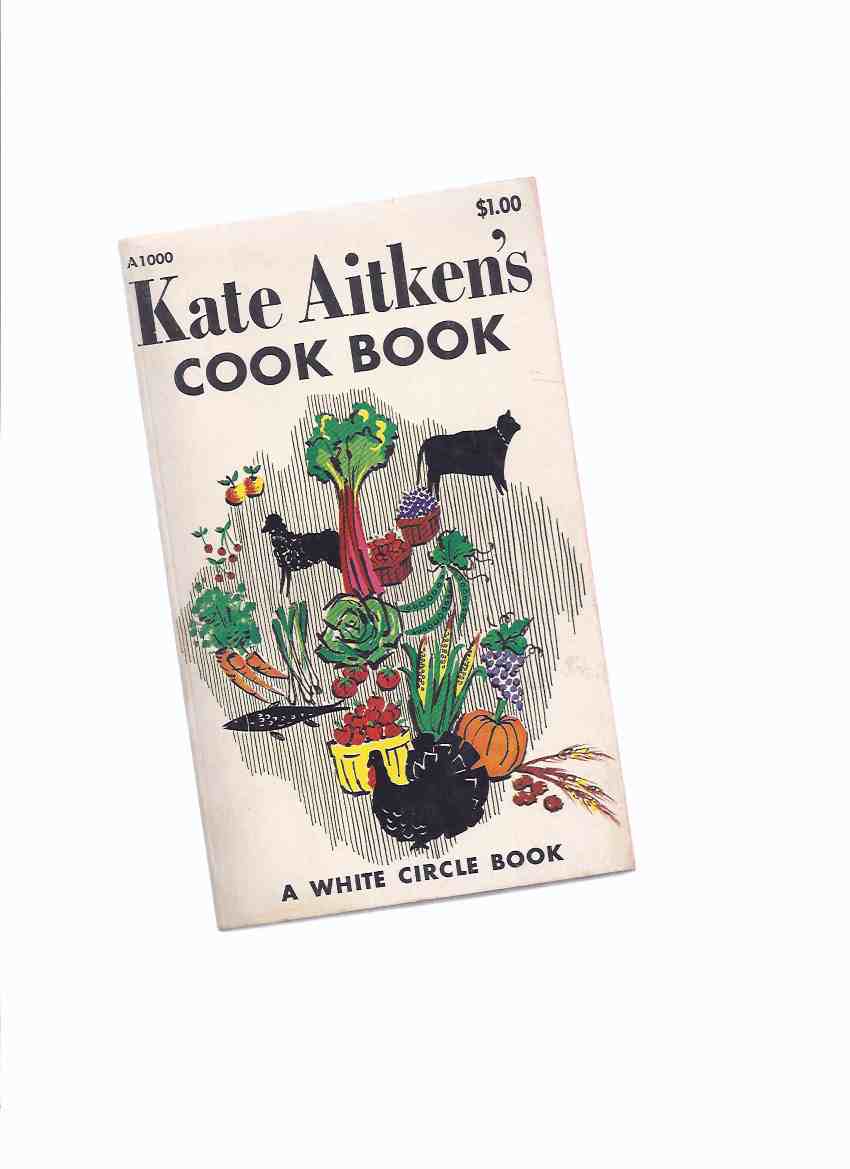 Kate Aitken: Kate Aitken's Cook Book ( Originally Released as Kate Aitken's Canadian Cook Book ) ( Cookbook ) Image for Kate Aitken: Kate Aitken's Cook Book ( Originally Released as Kate Aitken's Canadian Cook Book ) ( Cookbook )