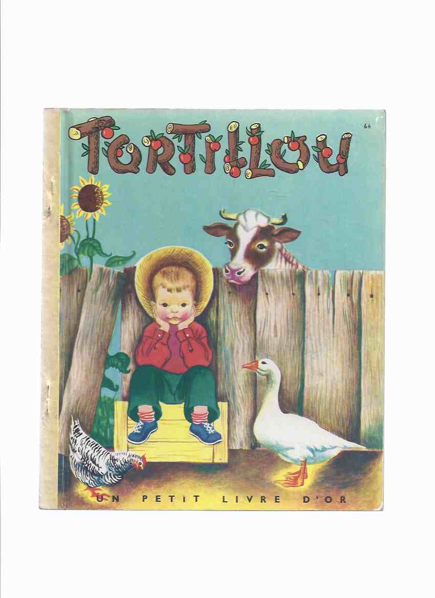 Image for Tortillou Numero 64 / Un Petit Livre D'Or -by Louise Woodcock, Illustrations / Illustrated By Eloise Wilkin Wilkin ( Wiggles )