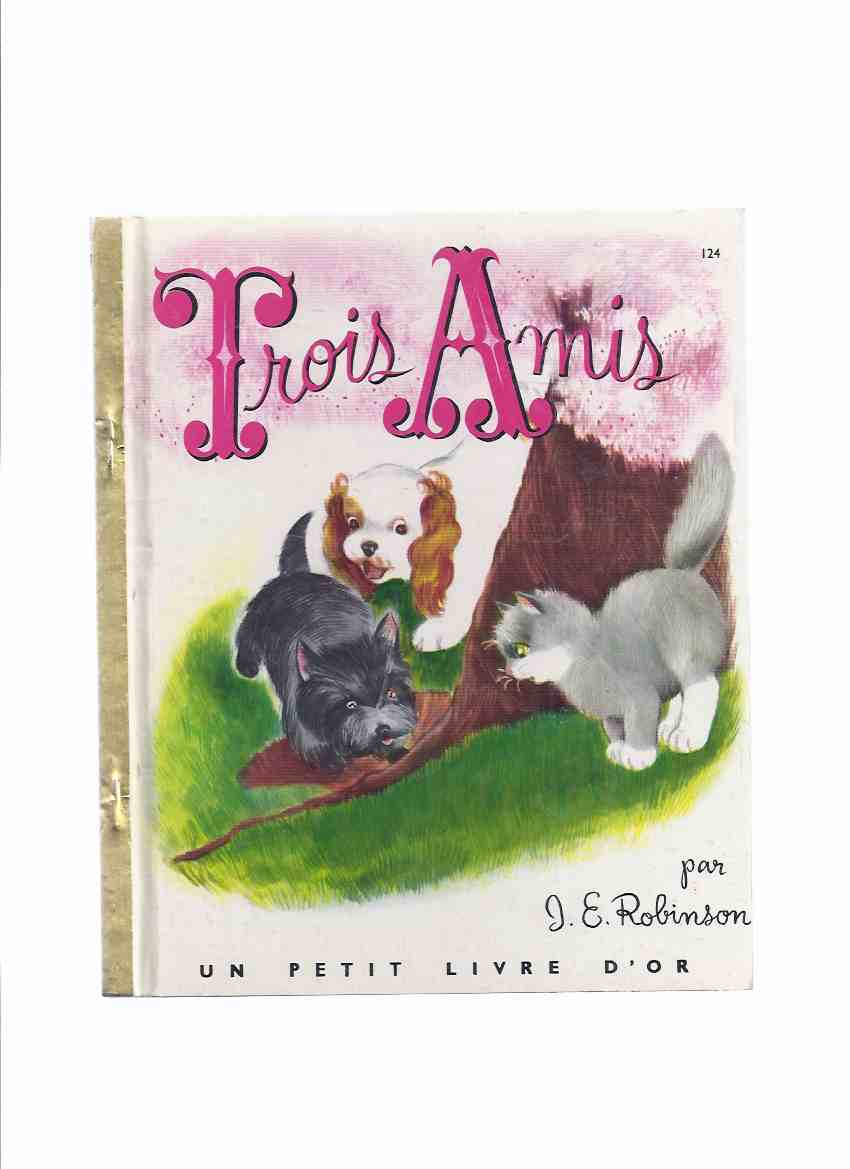 Image for Trois Amis Numero 124 / Un Petit Livre D'Or -by J ( James ) E Robinson, Illustrations / Illustrated By J E Robinson (?) ( Three Friends )