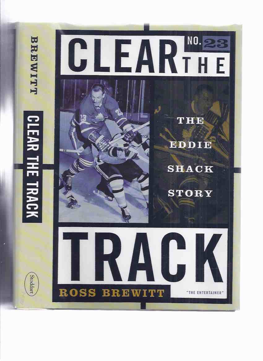 Image for Clear the Track: The EDDIE SHACK Story # 23 --- signed By Shack ( National Hockey League / NHL / Toronto Maple Leafs )
