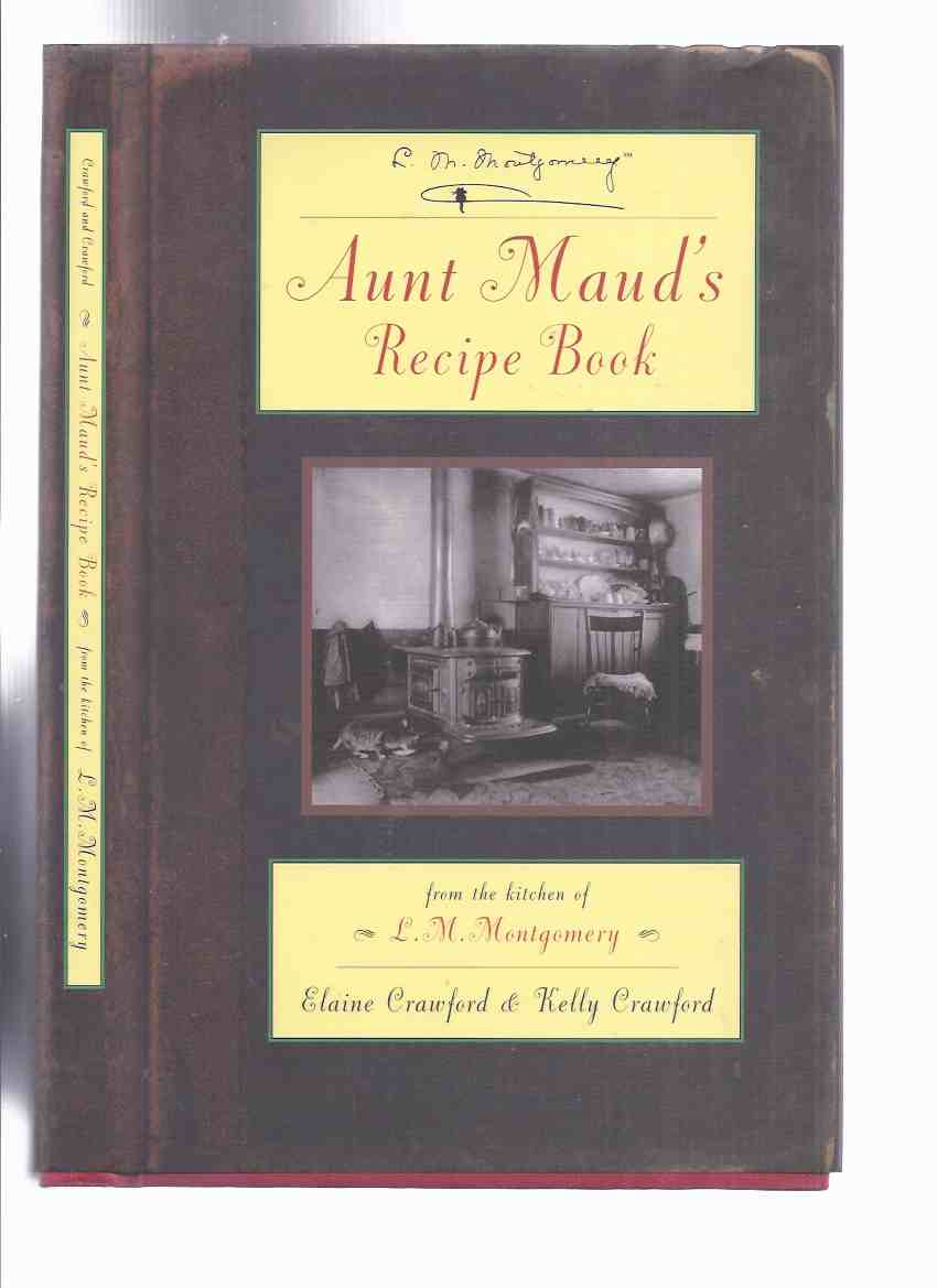 Image for Aunt Maud's Recipe Book, from the Kitchen of L M Montgomery ( Lucy Maud )( Cookbook / Cook Book )