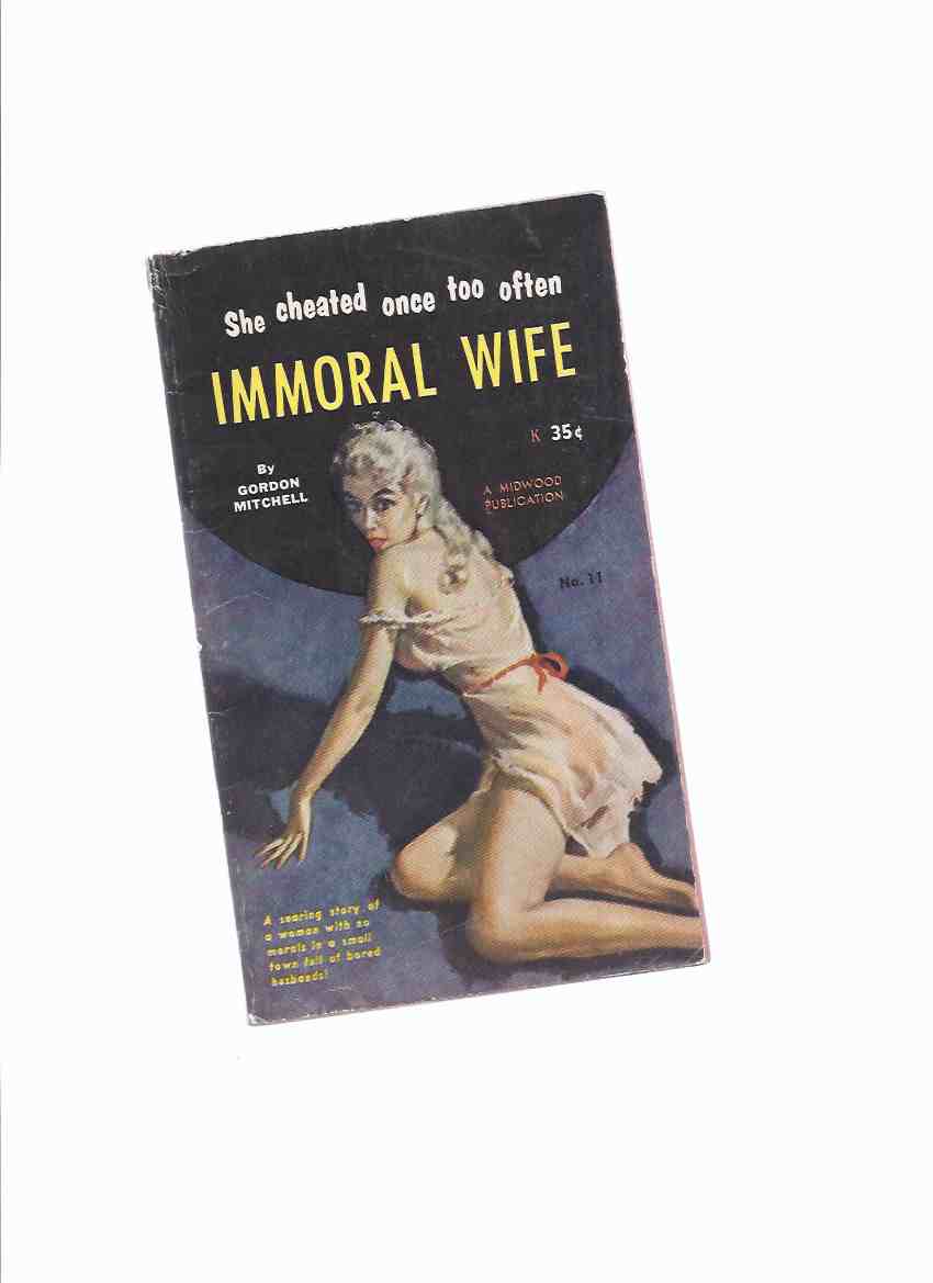 Image for Immoral Wife --by Gordon Mitchell ( Robert Silverberg ) / Midwood # 11