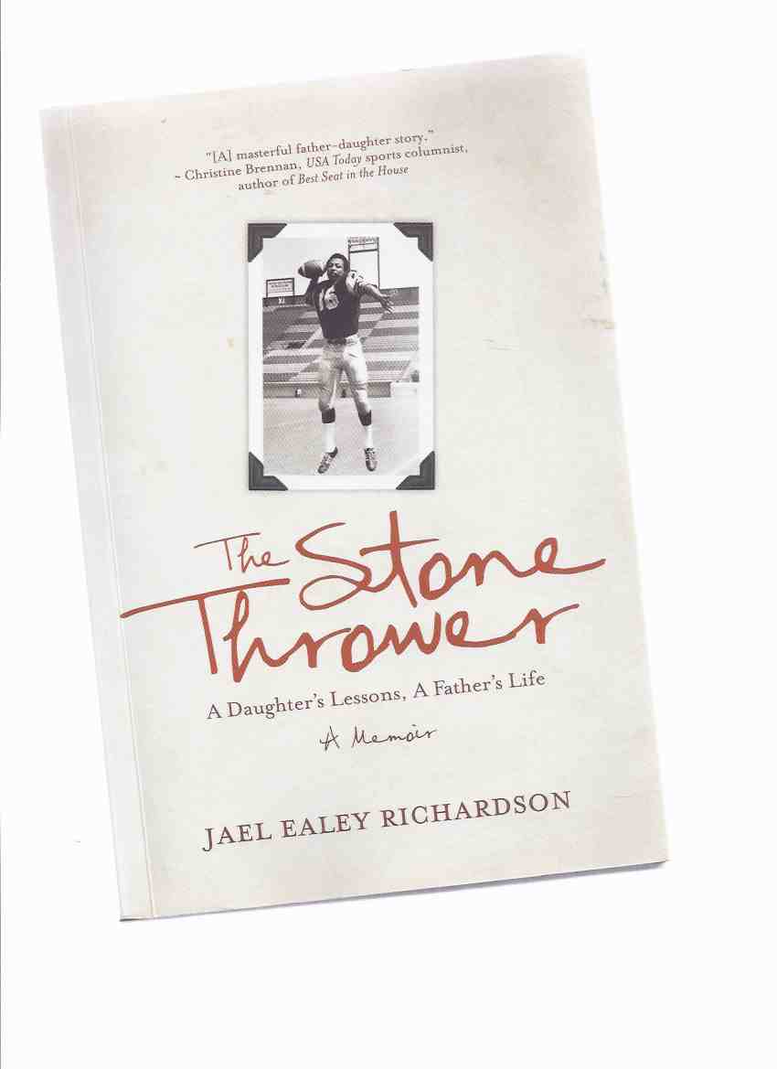 Image for The Stone Thrower: A Daughter's Lessons, a Father's Life -A Memoir ( CFL / Canadian Football League Related / Hamilton Tiger Cats / Chuck Ealey related)