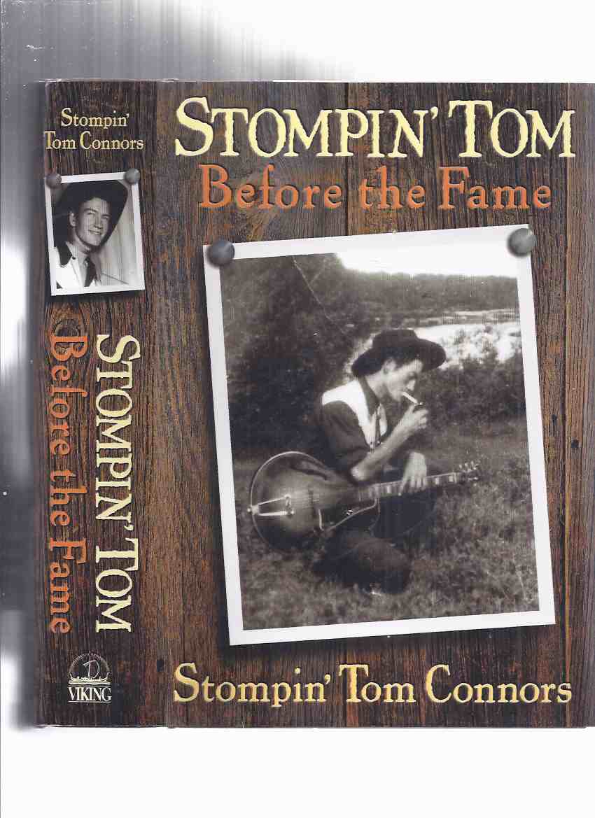 Image for Stompin' Tom Connors: Before the Fame ( Biography / Autobiography ) (with b&w Photo ) ( Stomping )