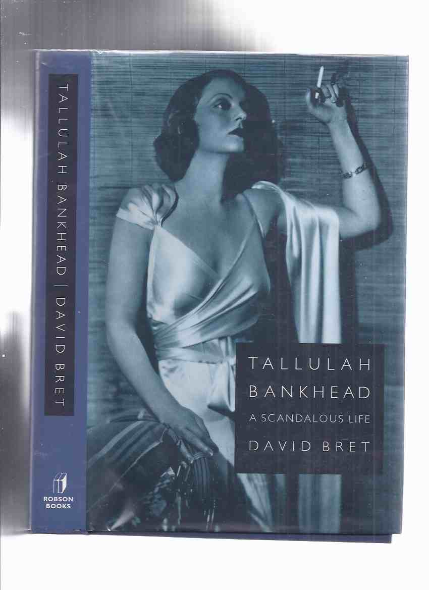 Image for Tallulah Bankhead: A Scandalous Life -by David Bret ( Biography )