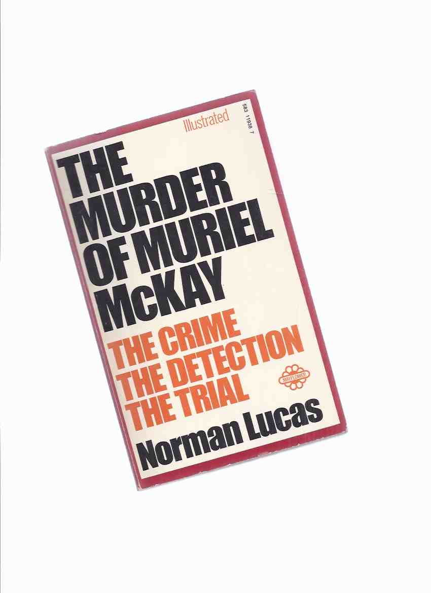 Image for The Murder of Muriel McKay: The Crime -The Detection -The Trial -by Norman Lucas ( Kidnapping )