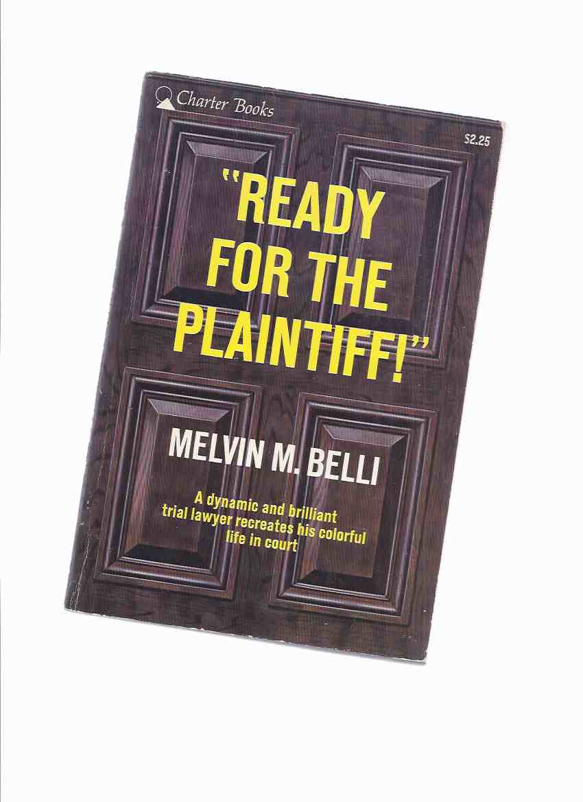 Image for Ready for the Plaintiff: A dramatic and brilliant trial lawyer recreates his colorful life in court )(AKA: Blood Money ) -by Melvin M Belli ( F E Camps related)