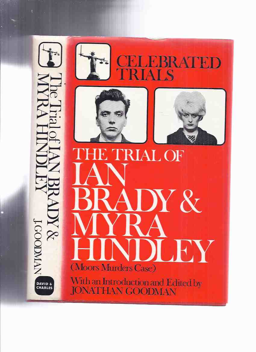 Image for The Trial of Ian Brady and Myra Hindley ( Moors Murders Case ): Celebrated Trials Series -by Jonathan Goodman ( Murderers )