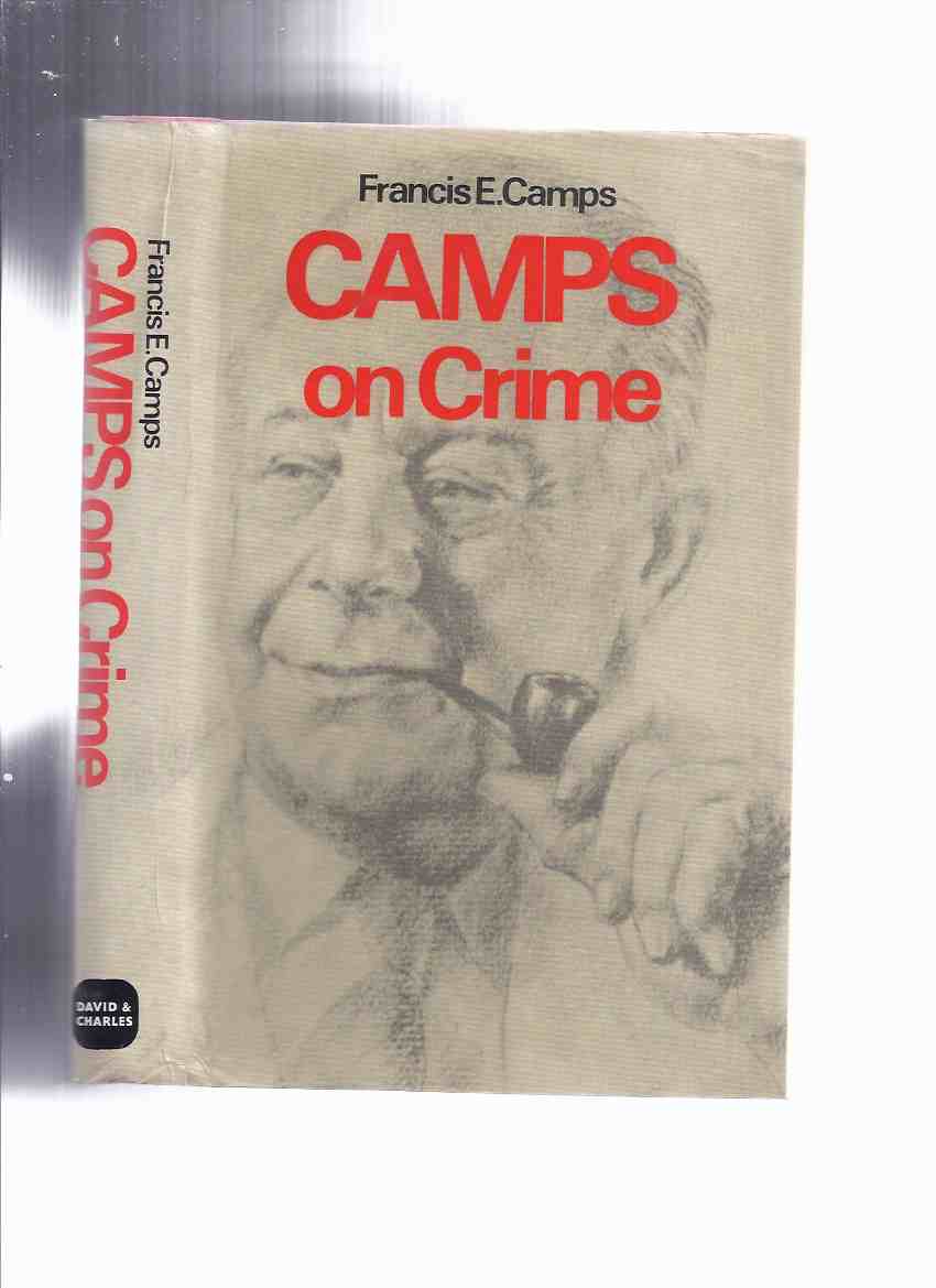 Image for Camps on Crime -by Francis E Camps (inc. More About Jack the Ripper; Colchester Taxi Cab Murder; Mummy of Rhyl; The Bonnyman Case; etc)