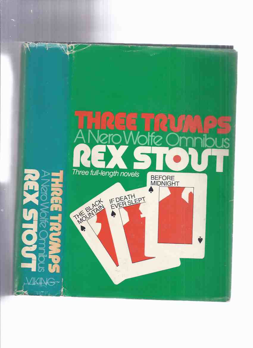 Image for Three Trumps: A Nero Wolfe Omnibus with The Black Mountain --- If Death Ever Slept --- Before Midnight ---3 Full-Length Nero Wolfe Novels By Rex Stout
