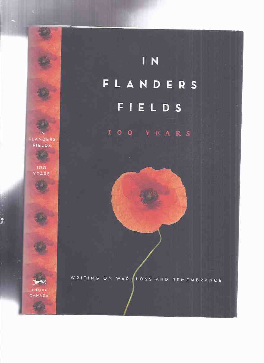 Image for In Flanders Field: 100 Years: Writing on War, Loss and Remembrance ( WWI )(inc. The Torch; Soldier Surgeon, Surgeon Poet { John McCrae }; Poppies, Three Variations; Forged in Fire; etc) ( WWI )