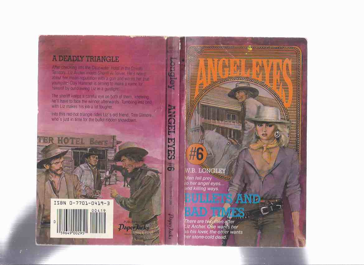 Image for ANGEL EYES Book 6: Bullets and Bad Times -by W B Longley ( Volume Six / vi )