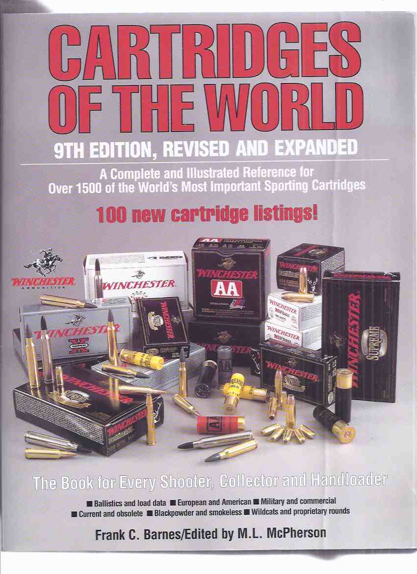 Cartridges of the World, 9th Edition Revised Expanded ( References Over 1500 Sporting Cartridges -Ballistics & Load Data; European & American; Military & Commercial; Current & Obsolete; Blackpowder & Smokeless; Wildcats & Proprietary Rounds )( Handloader) Image for Cartridges of the World, 9th Edition Revised Expanded ( References Over 1500 Sporting Cartridges -Ballistics & Load Data; European & American; Military & Commercial; Current & Obsolete; Blackpowder & Smokeless; Wildcats & Proprietary Rounds )( Handloader)