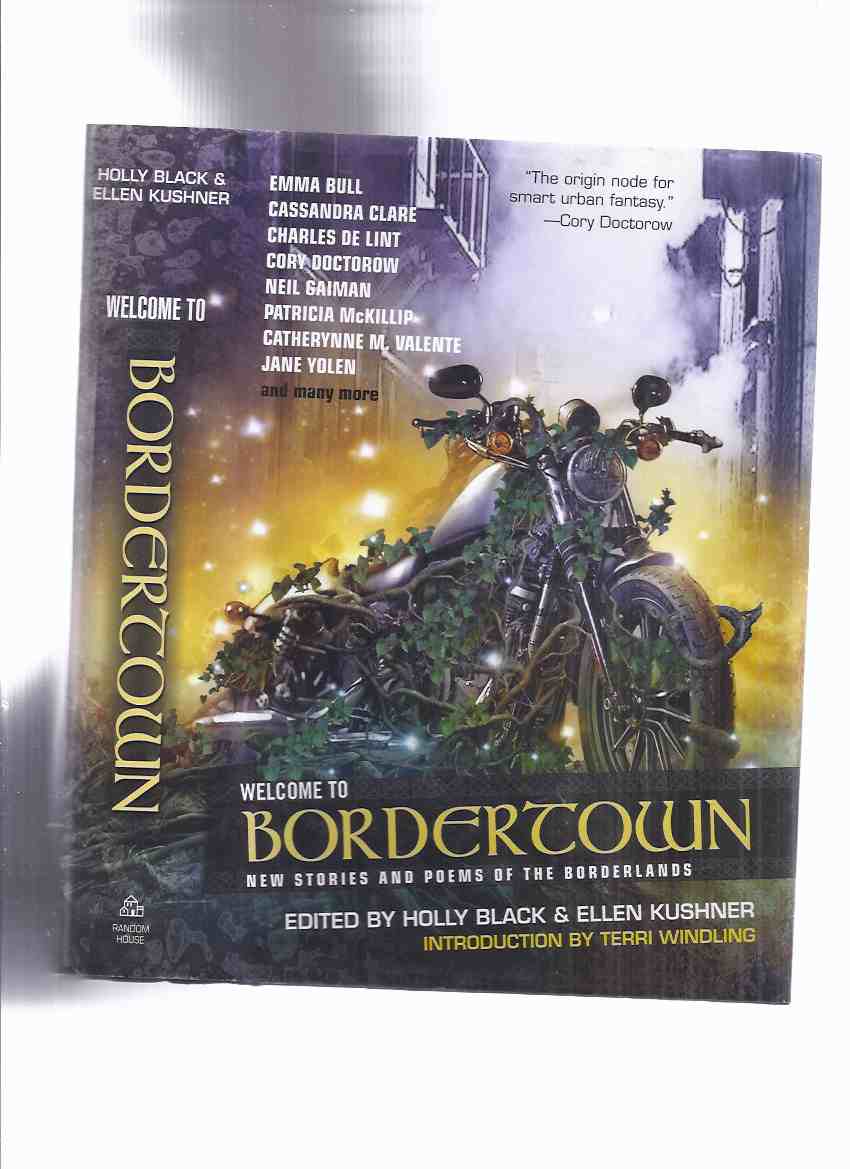 Image for Welcome to Bordertown: New Stories and Poems of the Borderlands (includes: A Tangle of Green Men; The Rowan Gentleman; Elf Blood; Incunabulum; etc)( Border Lands / Border Town )