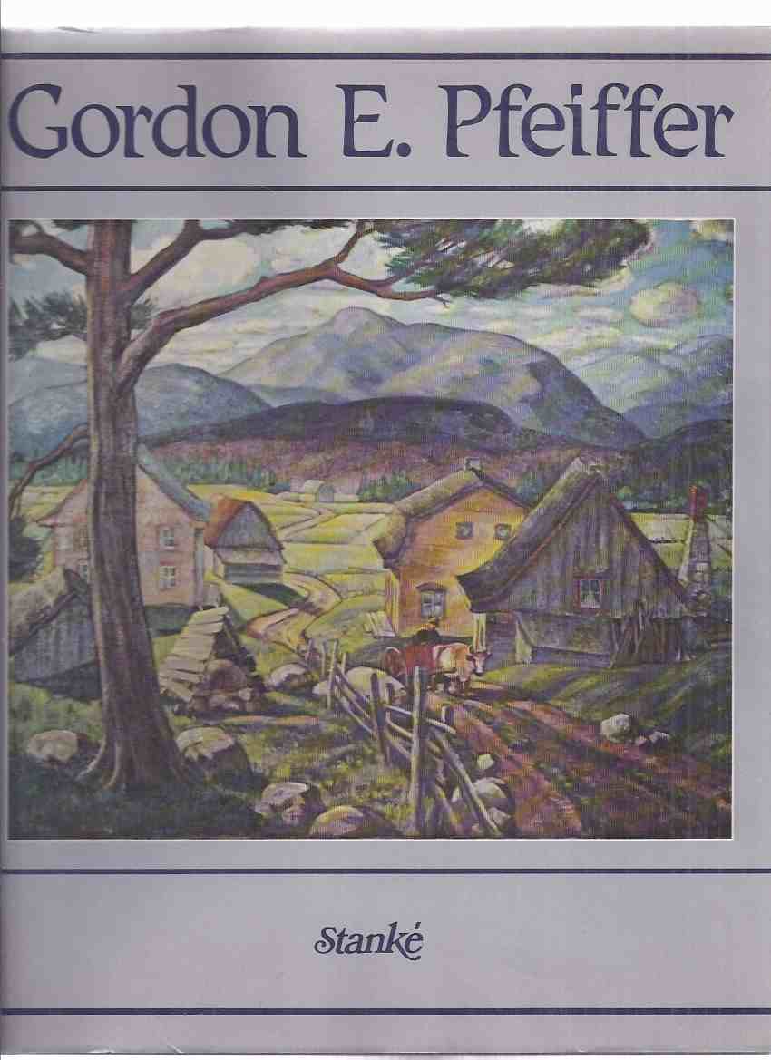 Image for Gordon E Pfeiffer -by Cotton Aimers ( Signed By the Artist )( French-Canadian Artist / Art )( English - French Text )