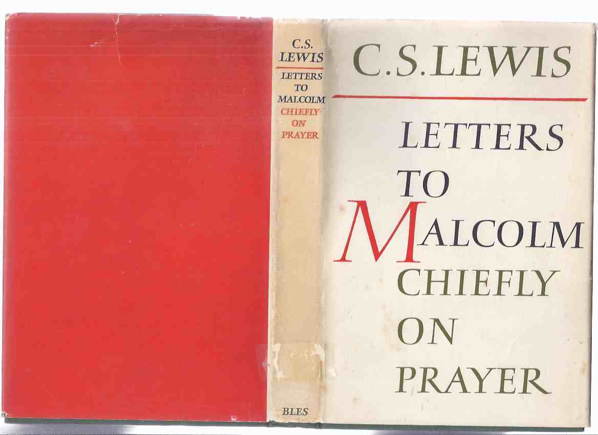 Letters to Malcolm, Chiefly on Prayer -by C S Lewis Image for Letters to Malcolm, Chiefly on Prayer -by C S Lewis