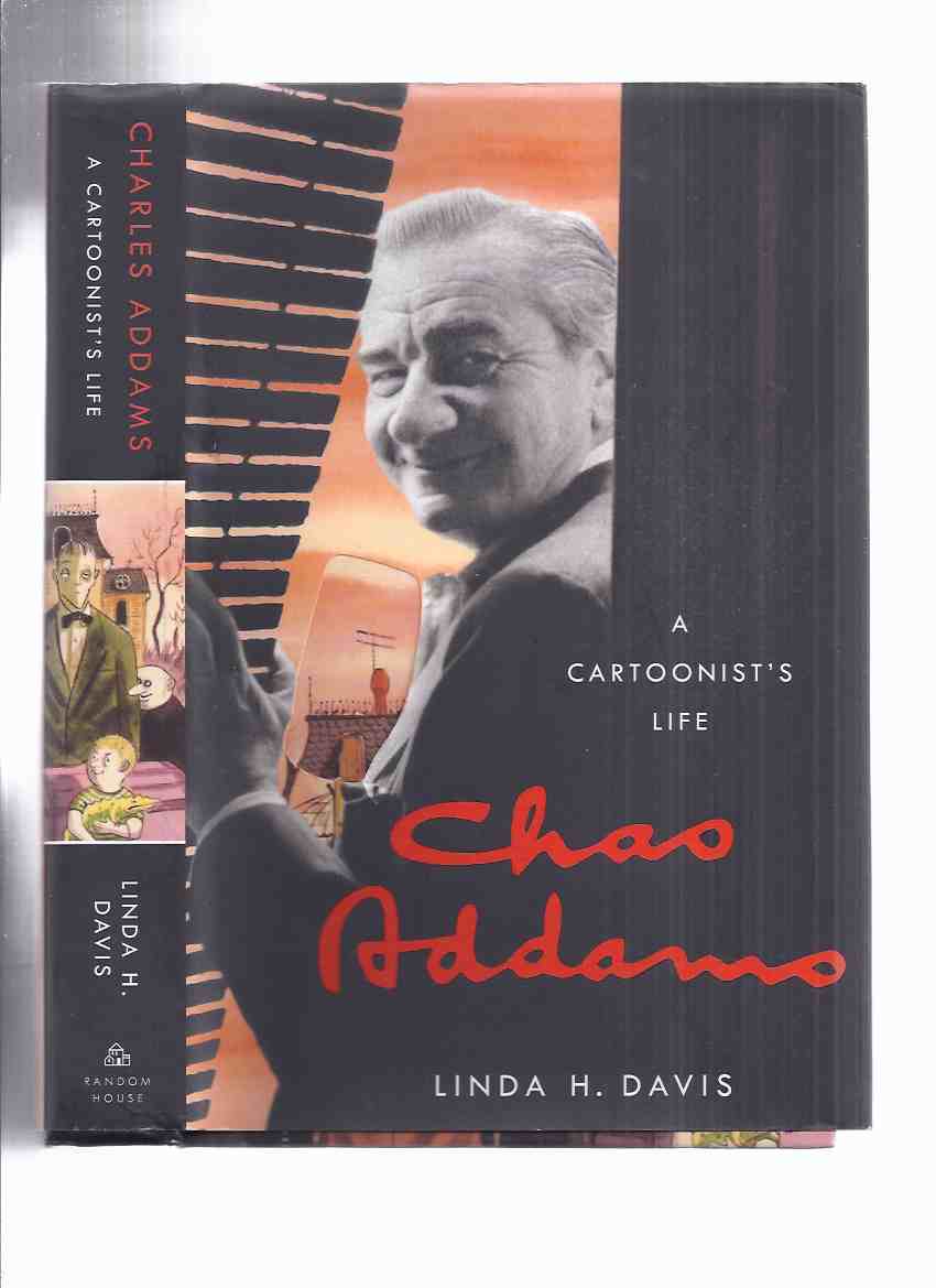 Image for A Cartoonist's Life: Chas. Addams -by Linda H Davis ( Addams Family related)( Biography )( Charles Addams - Cartoons / The New Yorker )