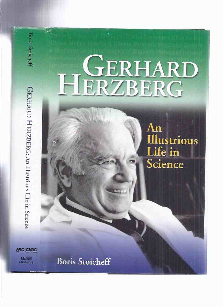Image for Gerhard Herzberg: An Illustrious Life in Science -by Boris Stoicheff -a Signed Copy ( Spectrum Analysis / Molecular Spectroscopy / Physicist / Scientist -Biography )