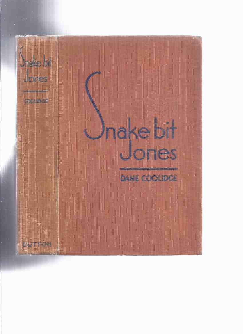 Image for Snake Bit Jones -by Dane Coolidge