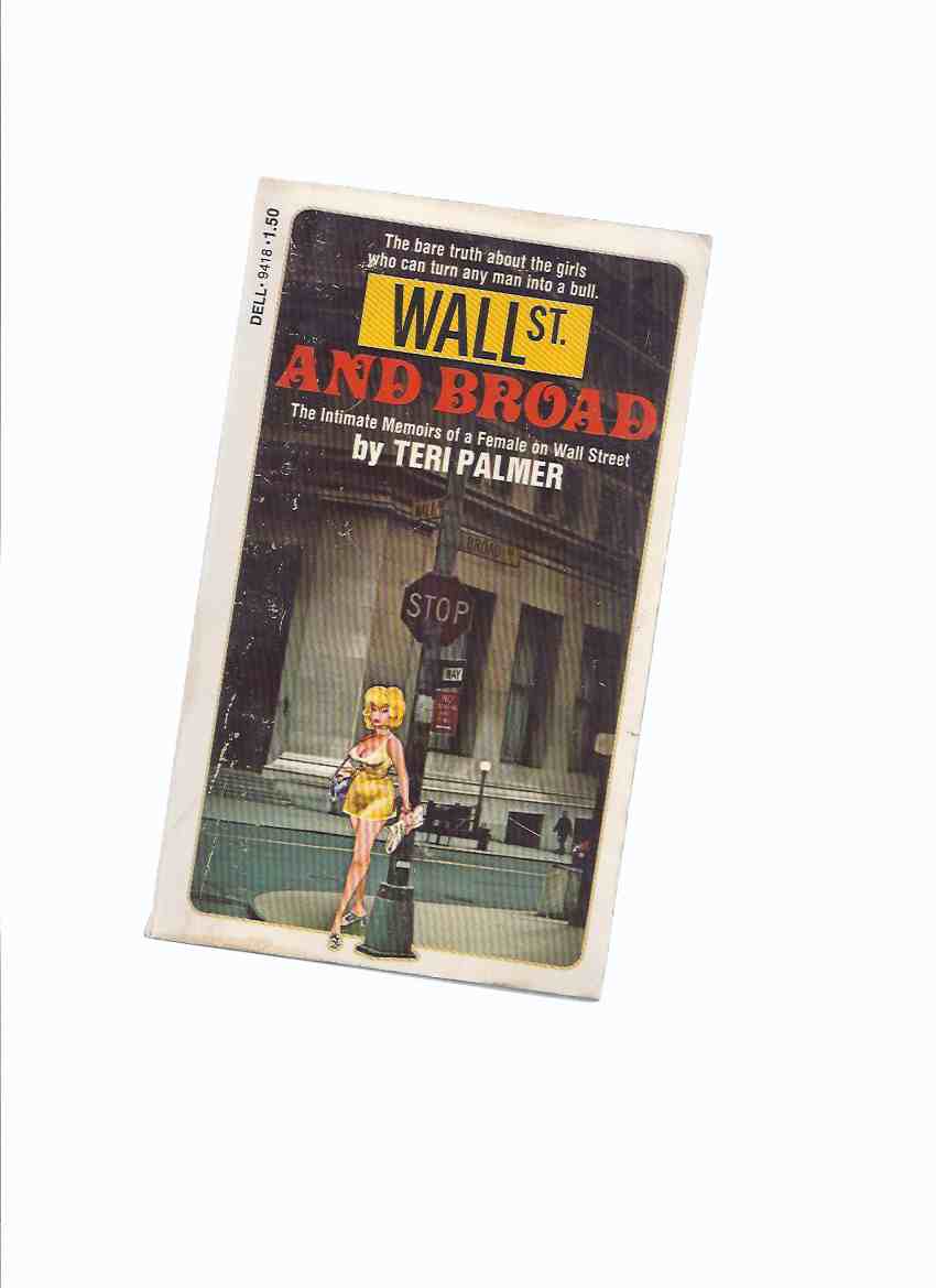 Image for Wall St. And Broad: The Intimate Memoirs of a Female on Wall Street -by Teri Palmer
