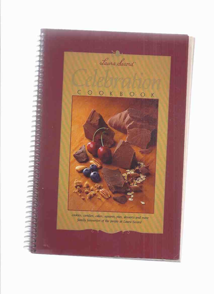 Image for The Laura Secord Celebration Cookbook ( 75th Anniversary Cook Book )( cookies, candies, cakes, squares, pies, desserts and more family favourites of the people at Laura Secord )( Recipes / Baking / etc)( Candy )