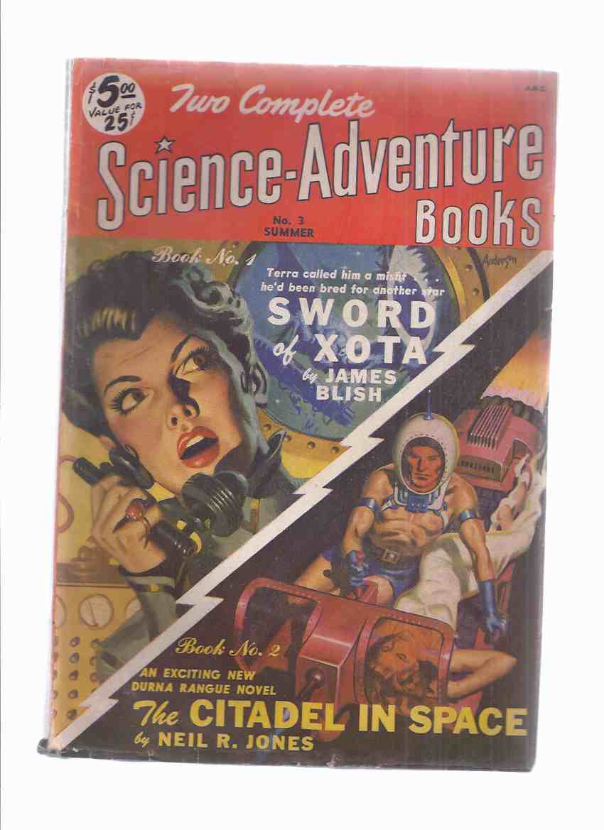 Image for Two Complete SCIENCE - ADVENTURE Books Pulp, Summer 1951, Volume 1, # 3 ( Sword of Xota By James Blish; The Citadel in Space By Neil R Jones )