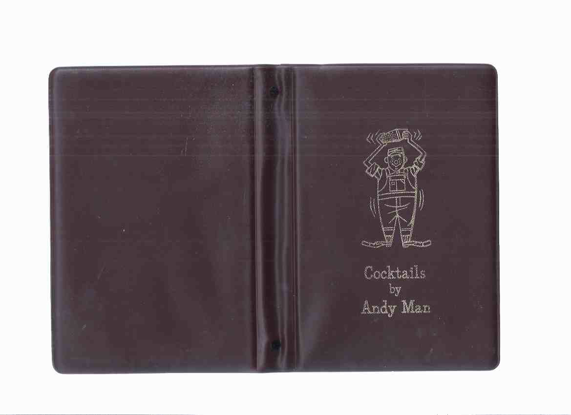 Image for Cocktails By Andy Man: Entertaining in Andy Man's Manner ( Alcohol / Drinks / Liquor / Mixed Drinks / Recipes )