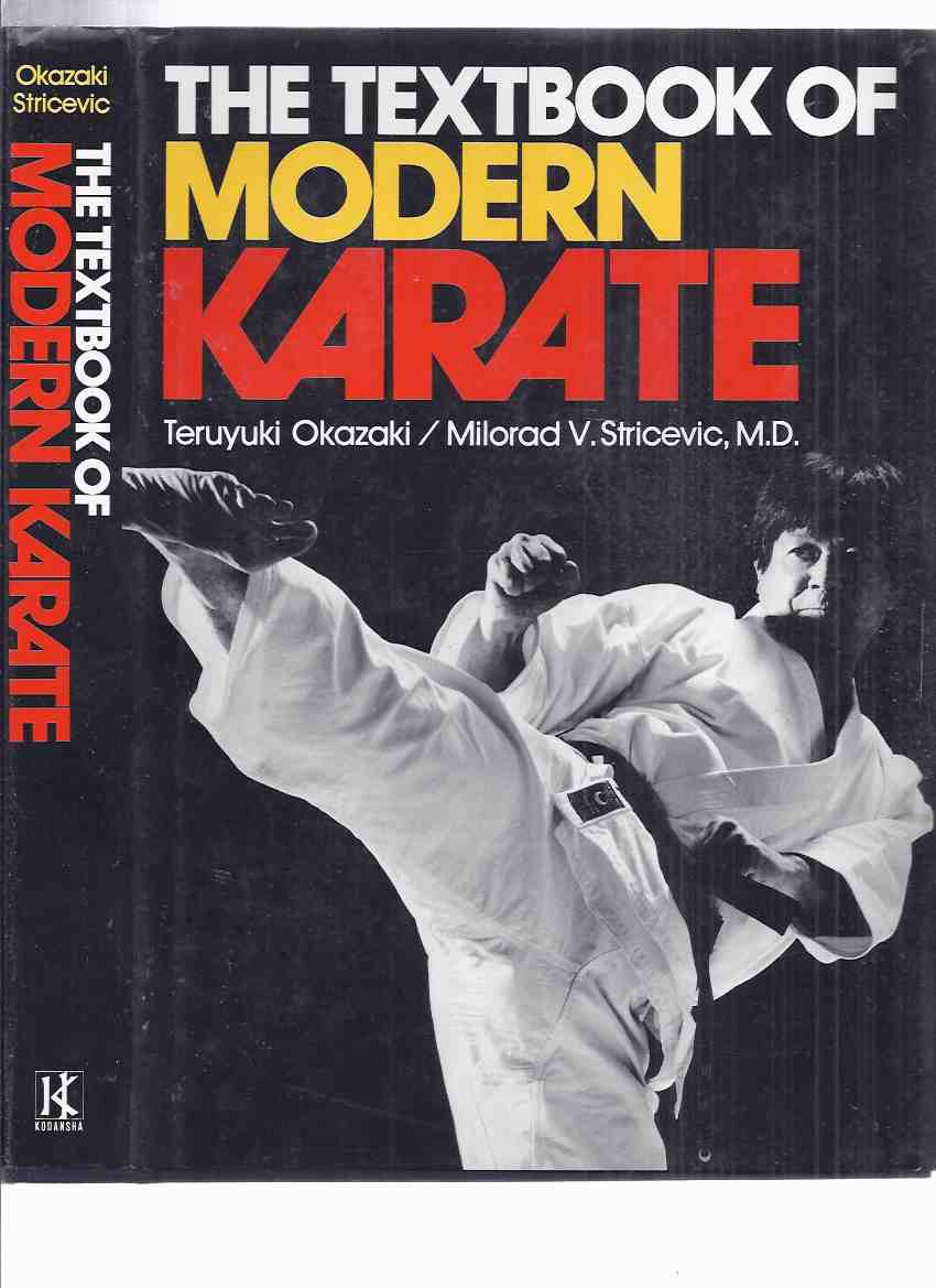 Image for Textbook of Modern Karate-by Teruyuki Okazaki & Milorad V Stricevic (inc. Training; Body Positions; Arm Techniques; Leg Techniques; Kata ; Glossary; Bibliography )( Martial Arts )
