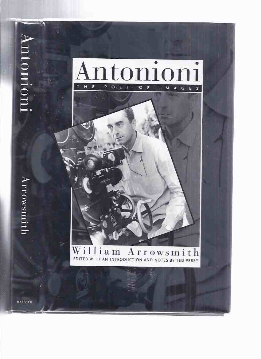Image for Antonioni: The Poet of Images / Oxford University Press ( Michelangelo Antonioni, Italian Movies / Director )(chapters inc. Il Grido; L'avventura; La Notte; Eclipse; Red Desert; Blow-Up; Zabriskie Point; The Passenger; Appendix, Synopsis of Eight Films )