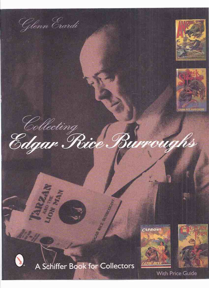 Image for Collecting Edgar Rice Burroughs -by Glenn Erardi -a Signed Copy (inc. 255 Colour Photos )( Bibliography )
