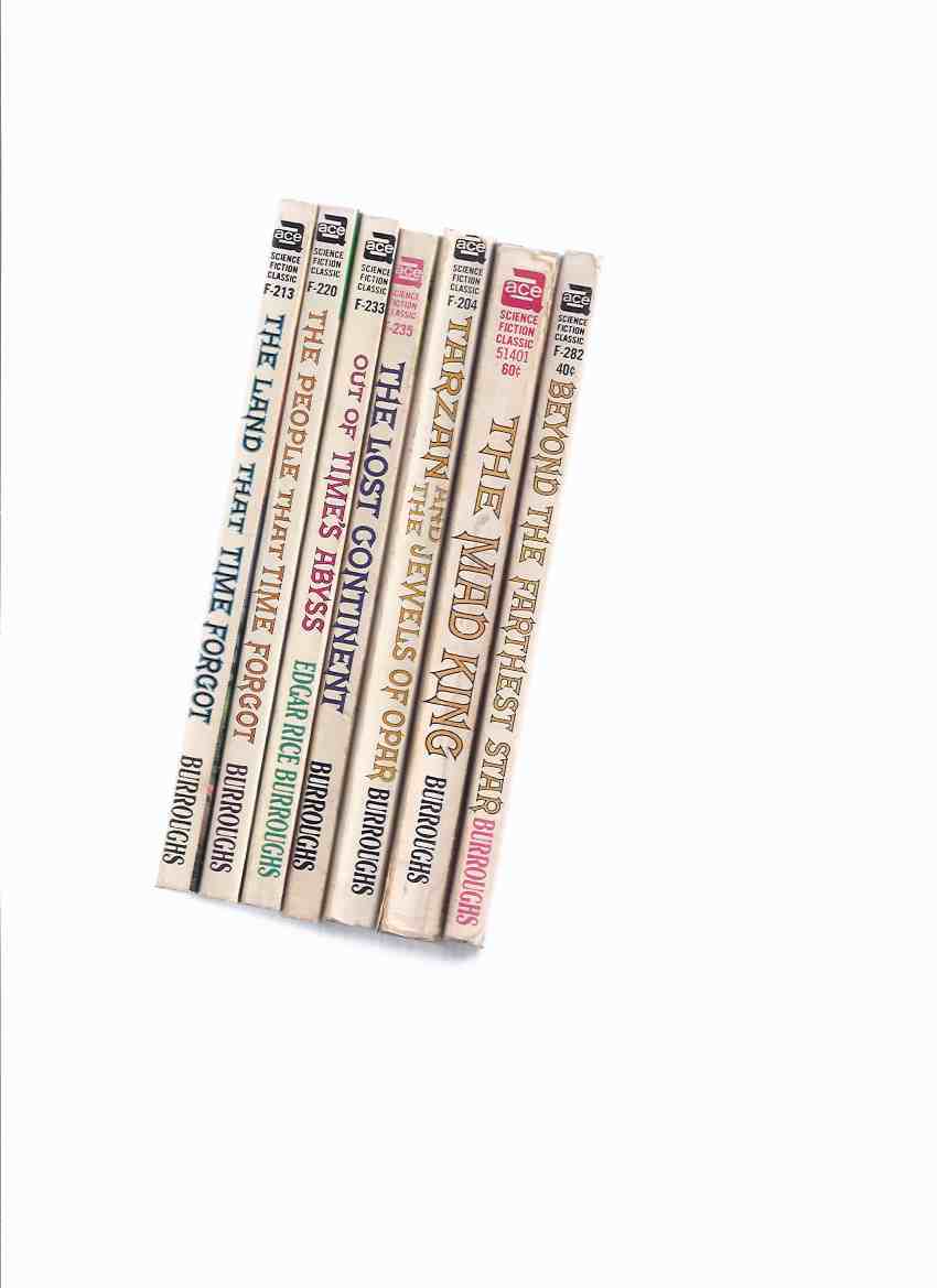 Image for Seven VOLUMES: Book 1, 2 & 3 of Caspak Trilogy ( Land That Time Forgot; People That Time Forgot; Out of Time's Abyss ) -& The Lost Continent (aka Beyond Thirty ); Tarzan and the Jewels of Opar; The Mad King; Beyond the Farthest Star )( 7 Ace Editions )