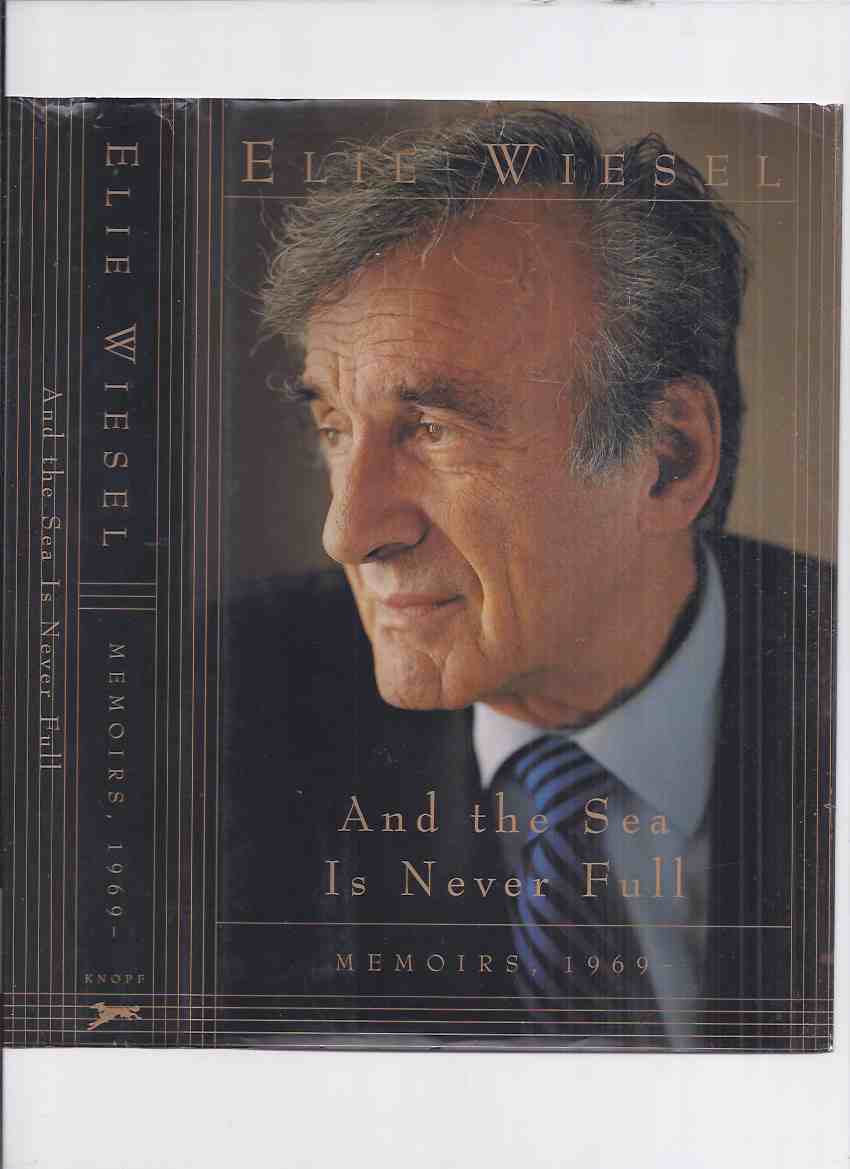 Image for And the Sea is Never Full: MEMOIRS 1969 - , Volume 2 -by Elie Wiesel -a Signed Copy ( Autobiography / Biography )( Book Two )