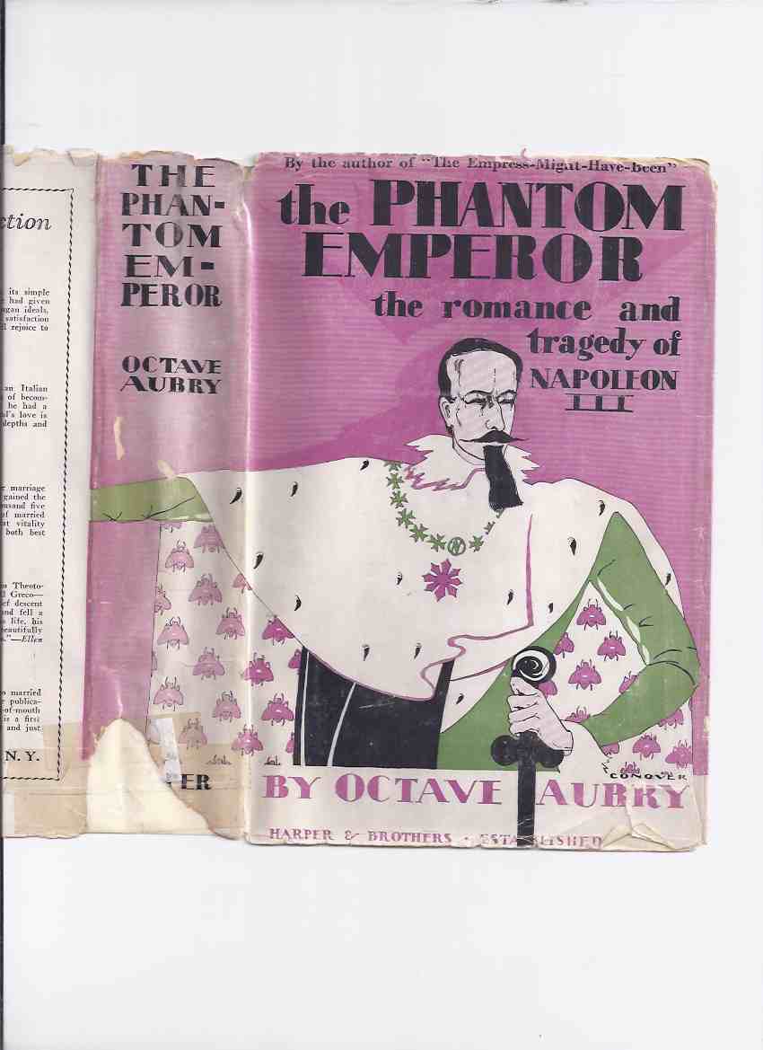 Image for The Phantom Emperor: The Romance and Tragedy of Napoleon III -by Octave Aubry ( Charles-Louis Napoléon Bonaparte / History )( First president of France and Last Monarch of France )( Biography / Biographical Novel )