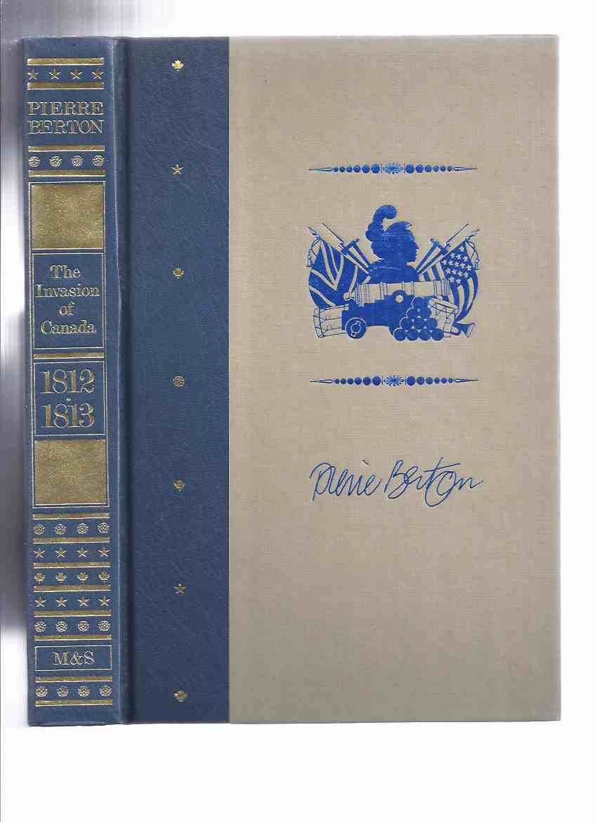 Image for The Invasion of Canada 1812 - 1813 ---a Signed Copy of the Limited slipcased edition ---by Pierre Berton ( War of 1812 )