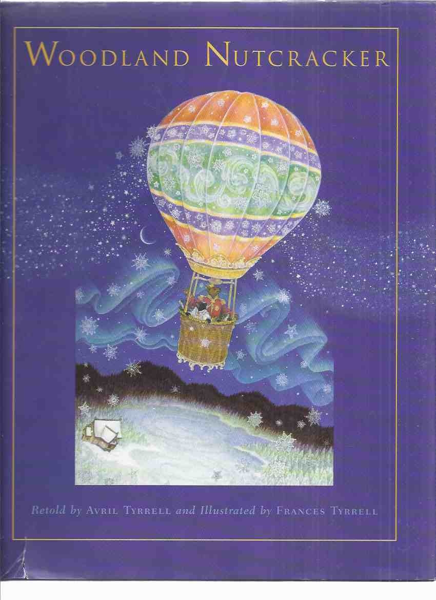 Image for Woodland Nutcracker -Retold By Avril Tyrrell and Illustrated By Frances Tyrrell (with Supplement )