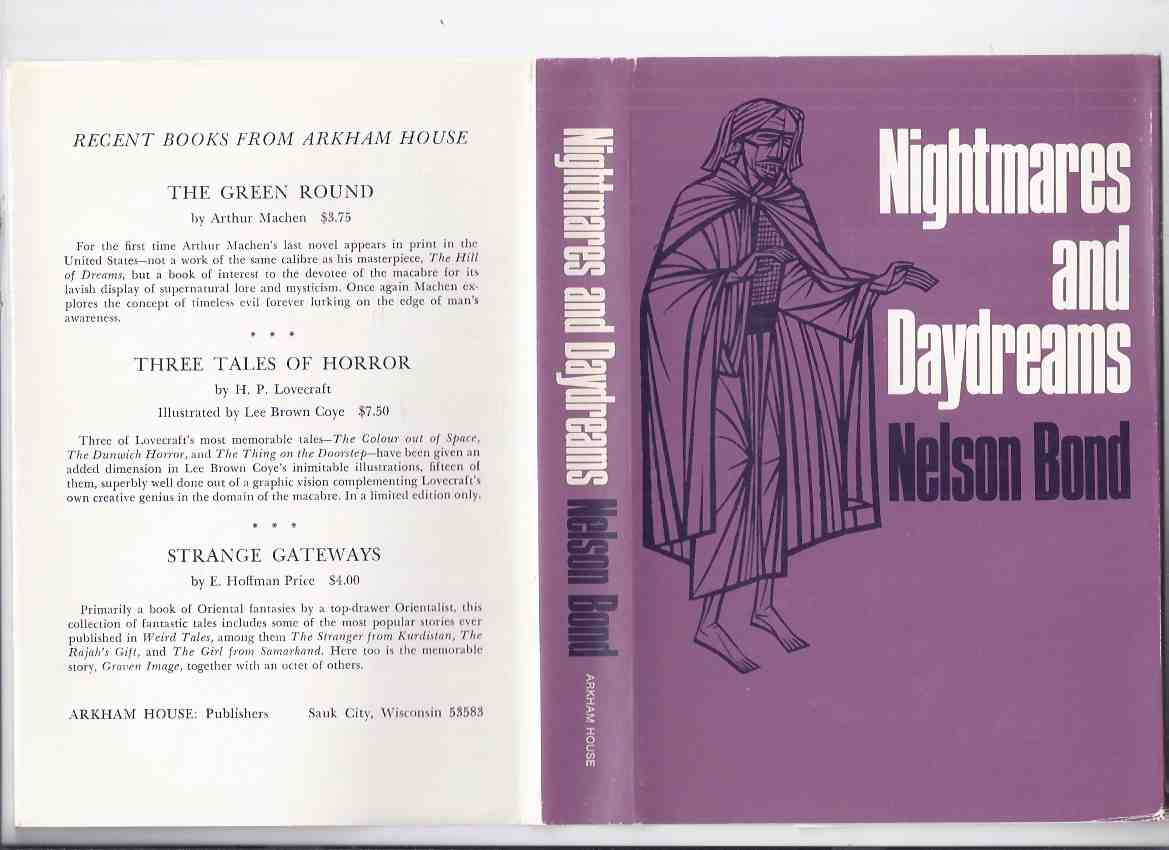Image for ARKHAM HOUSE: Nightmares and Daydreams -by Nelson Bond -signed ( To People a New World; A Rosy Future for Roderick; Song; Petersen's Eye; Abduction of Abner Greer; Bird of Prey; Spinsters; Devil to Pay; Down Will Come Sky; Pet Shop; Al Haddon's Lamb)
