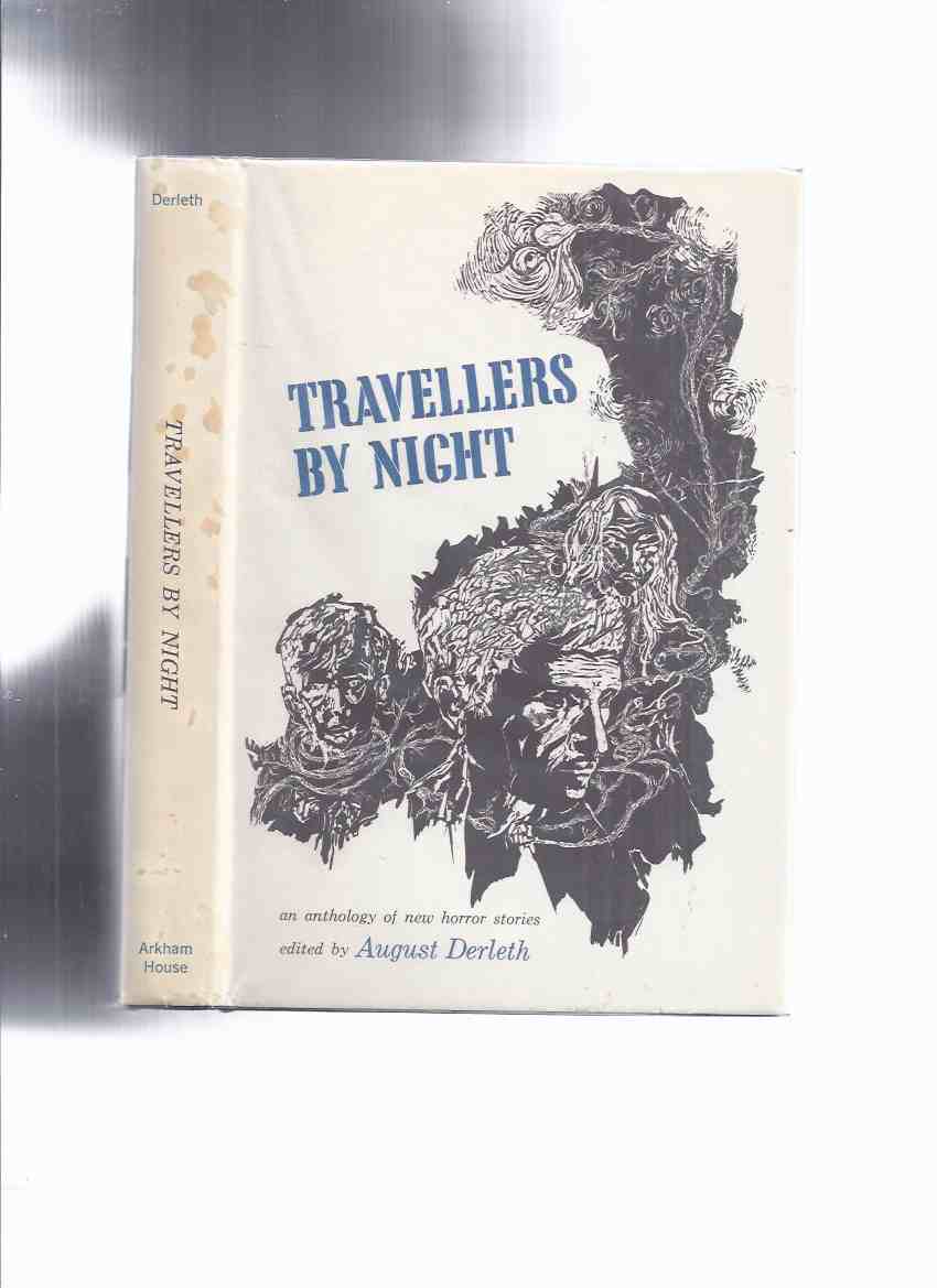 Image for ARKHAM HOUSE: Travellers By Night: (inc.Cicerones; Wild Man of the Sea; Horror from the Middle Span; Death of a Bumblebee; The Crater etc)