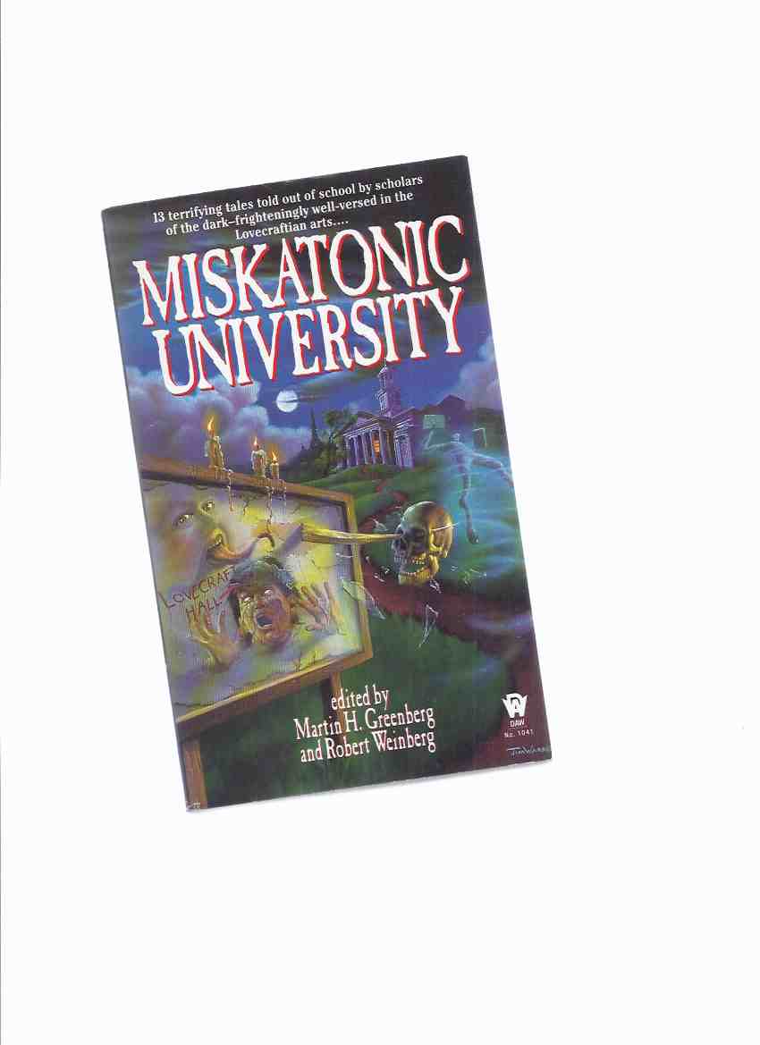 Image for Miskatonic University: 13 Terrifying Tales Told out of School by Scholars of the Dark - Frigtheningly Well-Versed in the Lovecraftian Arts --- Signed By Robert Weinberg ( H P Lovecraft related)