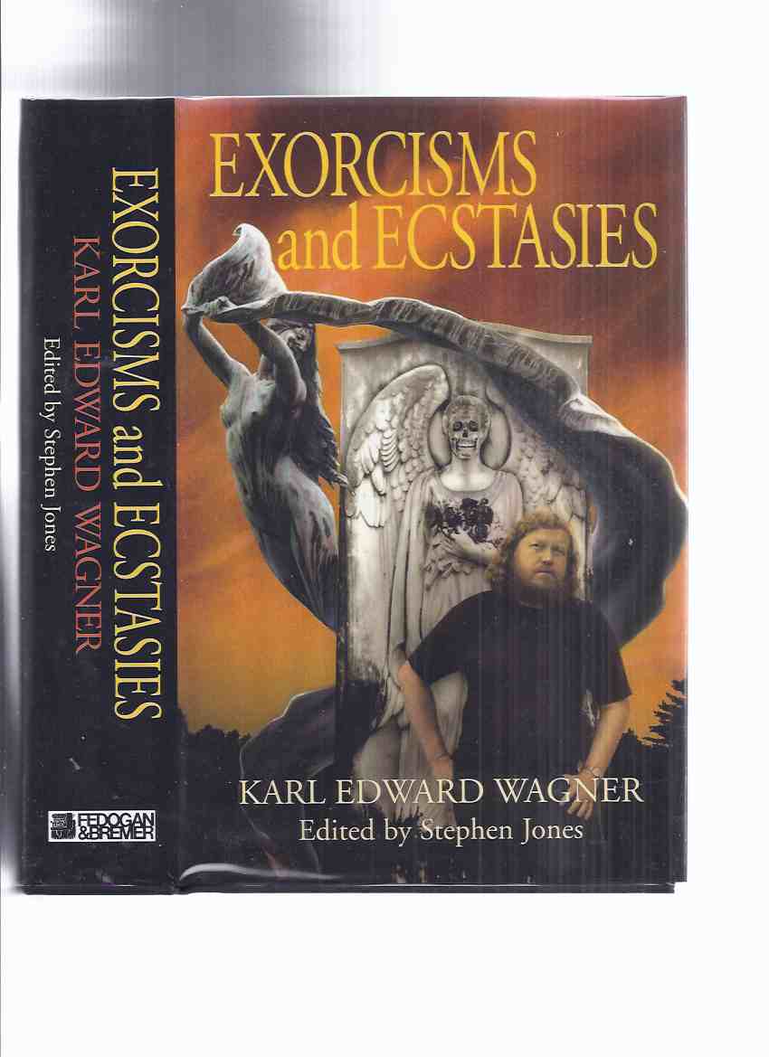 Image for FEDOGAN & BREMER # 29 of 100 Copies in Slipcase: Exorcisms and Ecstasies -by Karl Edward Wagner ---signed by all (tipped-in KEW Signature )( Includes the Poem Midnight Sun; Kane Stories Including Death Angel's Shadow; killer; etc)