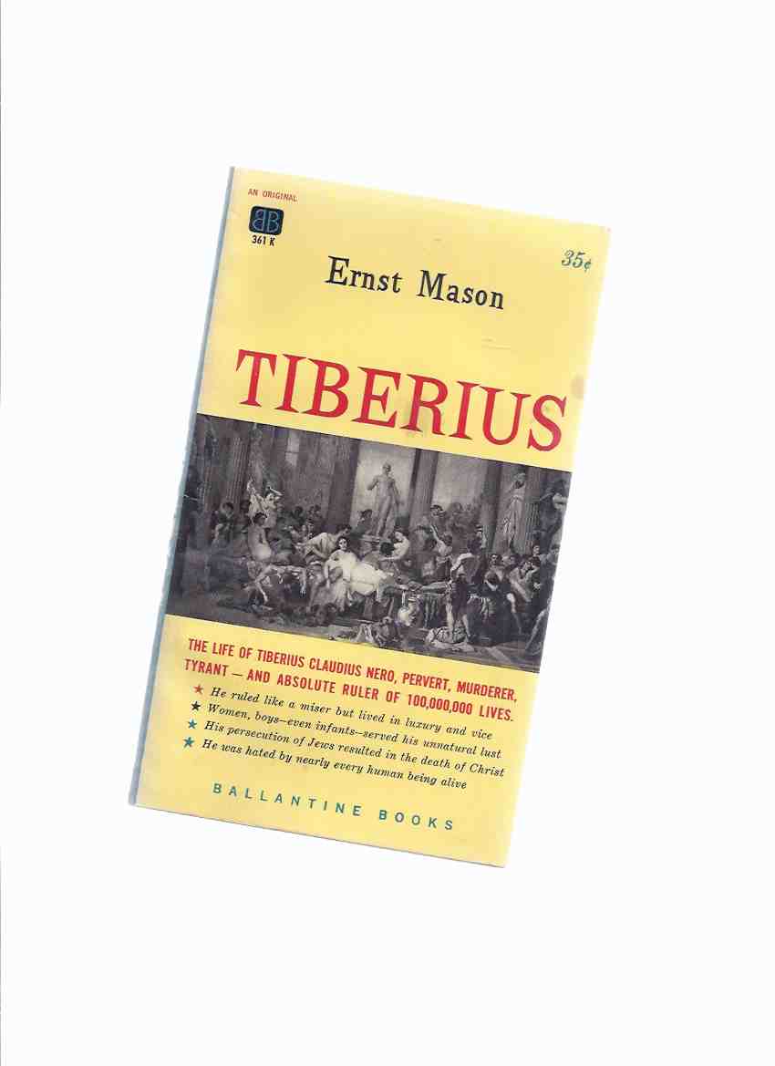Image for Tiberius -The Life of Tiberius Claudius Nero, Pervert, Murderer, Tyrant ---by Frederik Pohl ---a Signed Copy