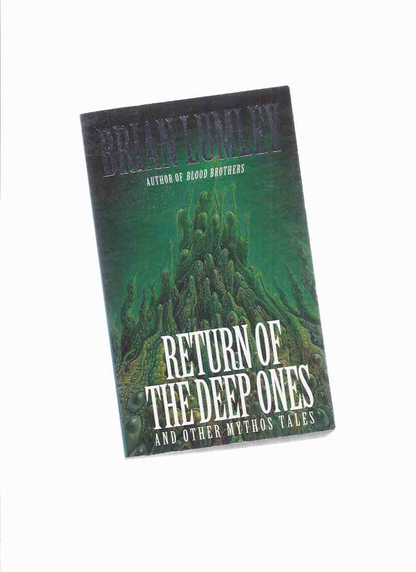 Image for Return of the Deep Ones and Other Mythos Tales -by Brian Lumley ( Inception; Lord of the Worms; Beneath the Moors; the Return of the Deep Ones )