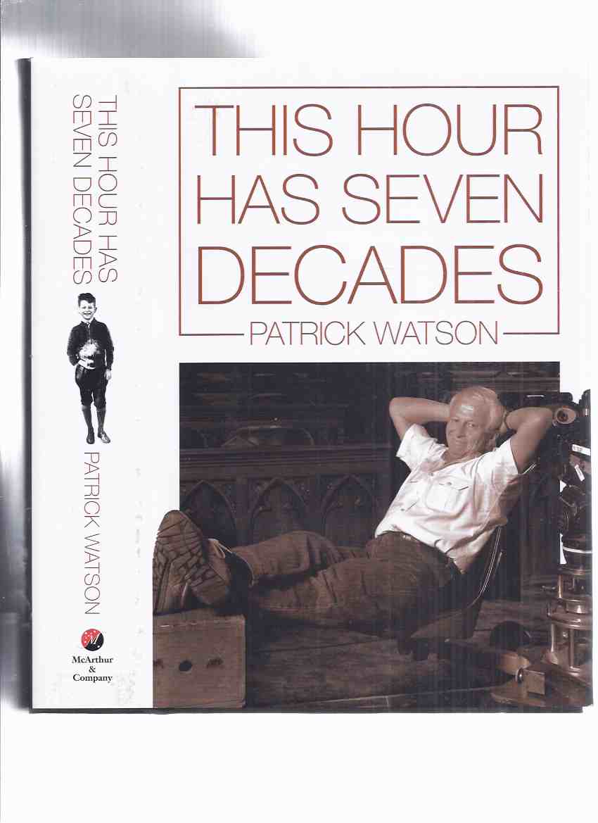 Image for This Hour Has Seven Decades -by Patrick Watson -a Signed Copy ( Autobiography / Biography / CBC related)( Journalist / Journalism / Television )