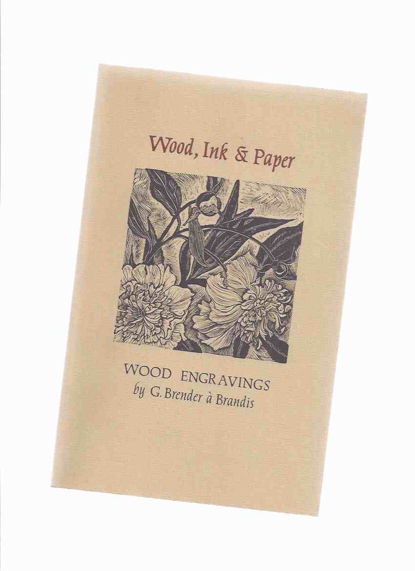 Image for Wood, Ink & Paper: Wood Engravings ---by Brender a Brandis / The Porcupine's Quill