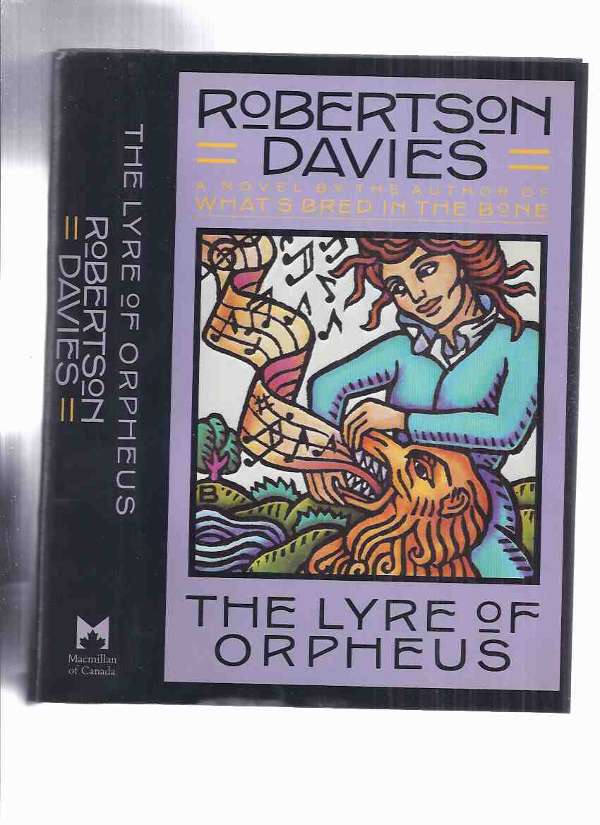 Image for The Lyre of Orpheus ---Book 3 of the Cornish Trilogy -by Robertson Davies ---a signed Copy (The 1st Canadian Edition )(sequel to The Rebel Angels and What's Bred in the Bone )