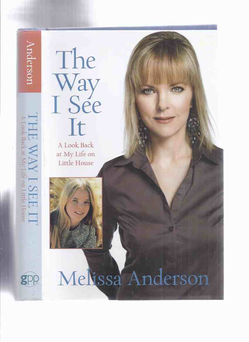 Image for The Way I See it: A Look Back at My Life on Little House -by Melissa Anderson -a Signed Copy ( Little House on the Prairie TV Show / Mary Ingalls Character )( Biography / Autobiography )